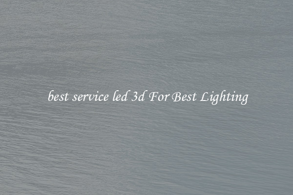 best service led 3d For Best Lighting