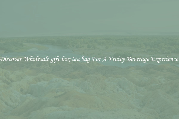Discover Wholesale gift box tea bag For A Fruity Beverage Experience 