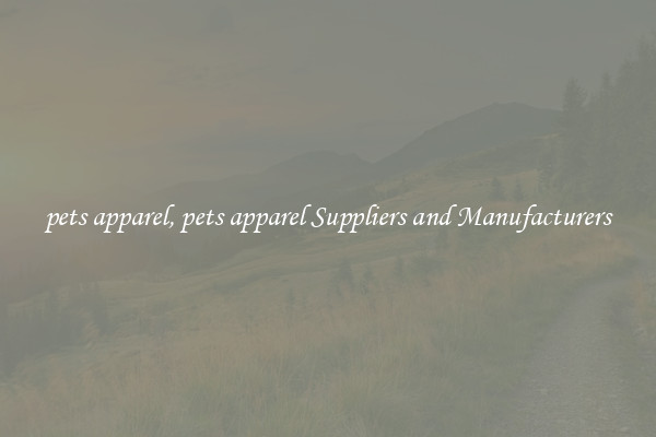 pets apparel, pets apparel Suppliers and Manufacturers