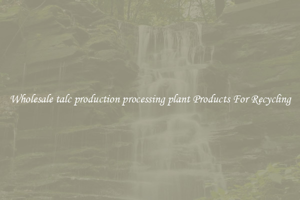 Wholesale talc production processing plant Products For Recycling