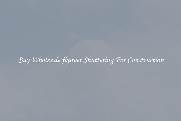 Buy Wholesale flyover Shuttering For Construction