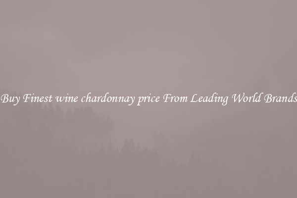 Buy Finest wine chardonnay price From Leading World Brands