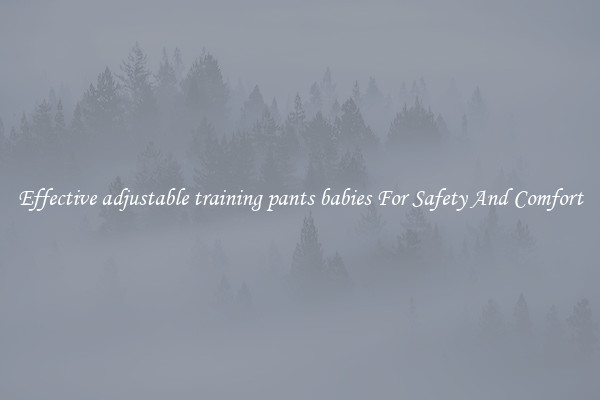 Effective adjustable training pants babies For Safety And Comfort