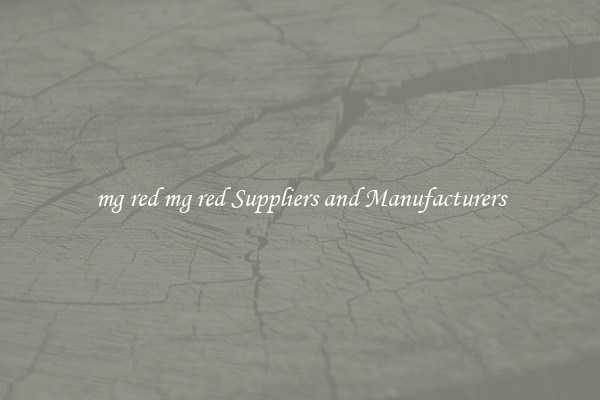 mg red mg red Suppliers and Manufacturers