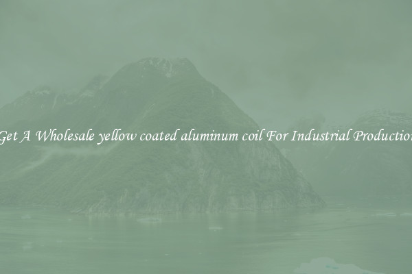 Get A Wholesale yellow coated aluminum coil For Industrial Production