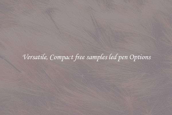 Versatile, Compact free samples led pen Options