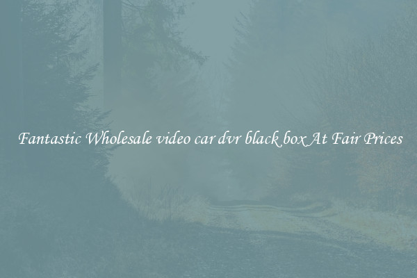 Fantastic Wholesale video car dvr black box At Fair Prices