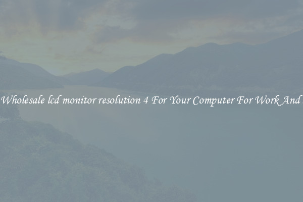 Crisp Wholesale lcd monitor resolution 4 For Your Computer For Work And Home
