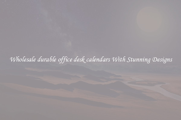 Wholesale durable office desk calendars With Stunning Designs