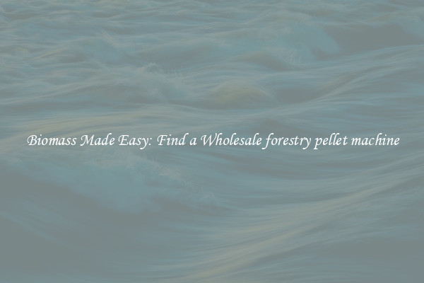  Biomass Made Easy: Find a Wholesale forestry pellet machine 